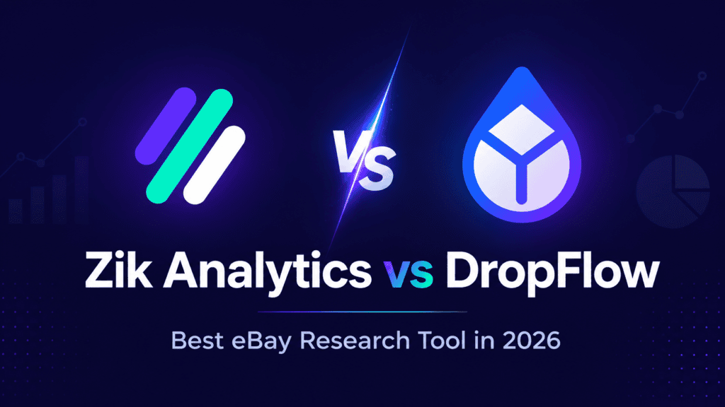Zik Analytics vs DropFlow - eBay research tool comparison 2026